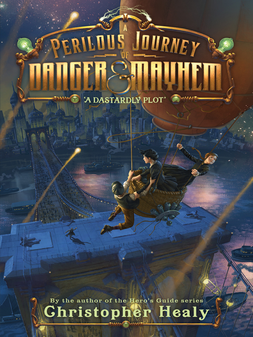 Title details for A Perilous Journey of Danger and Mayhem #1 by Christopher Healy - Available